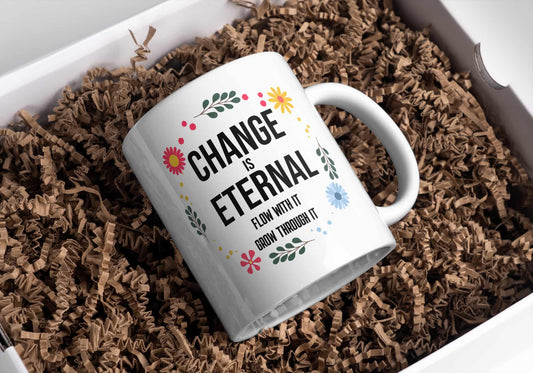 Change Is Eternal – Floral Motivational Mug