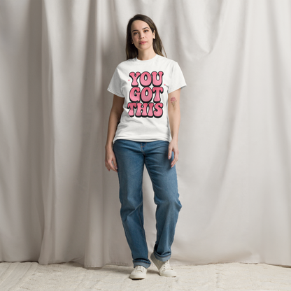 You Got This T-Shirt, Motivational Graphic Tee