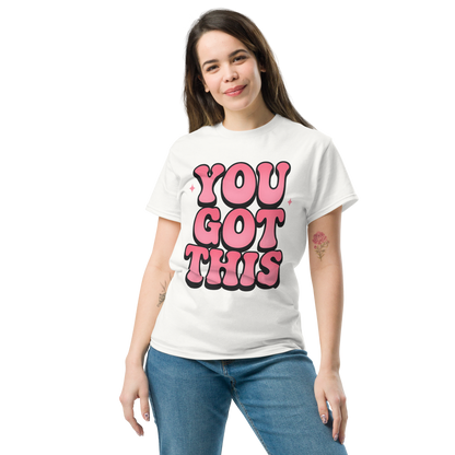 You Got This T-Shirt, Motivational Graphic Tee